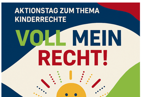 Plakat des Aktionstages Kinderrechte "Voll mein Recht!" am 22.11.2025 - Kein Copyright Plakat des Aktionstages Kinderrechte "Voll mein Recht!" am 22.11.2025