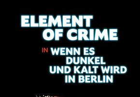 Element of Crime in Wenn es dunkel und kalt wird in Berlin