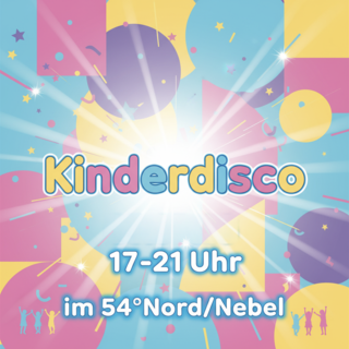 Kinderdisco im 54 Grad Nord!
