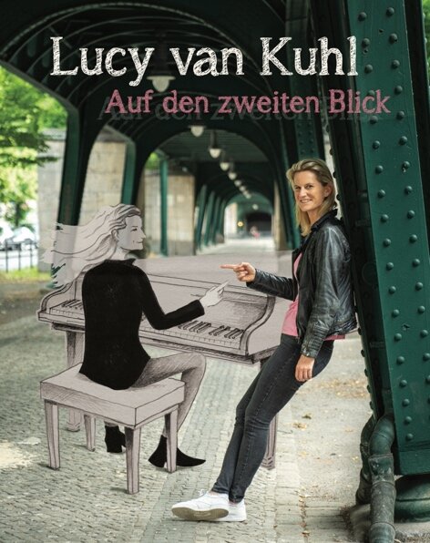 „Auf den zweiten Blick“ Klavier Kabarett mit Lucy van Kuhl