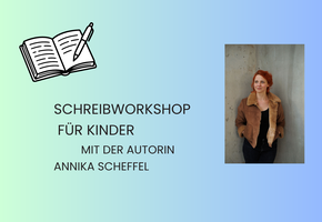 Schreibworkshop f&uuml;r Kinder mit Annika Scheffel