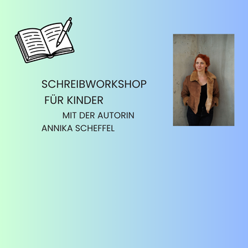 Schreibworkshop für Kinder mit Annika Scheffel